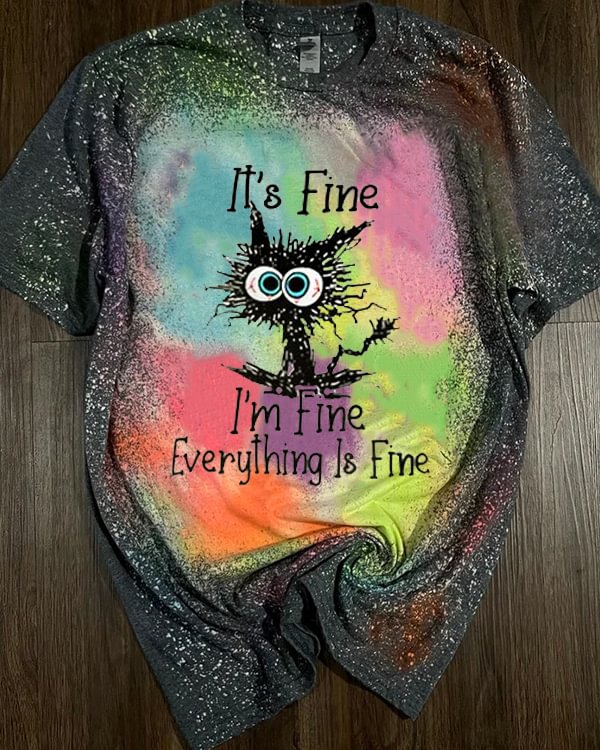 It's Fine I'm Fine Everything Is Fine Funny Cat Graphic Casual T-Shirt