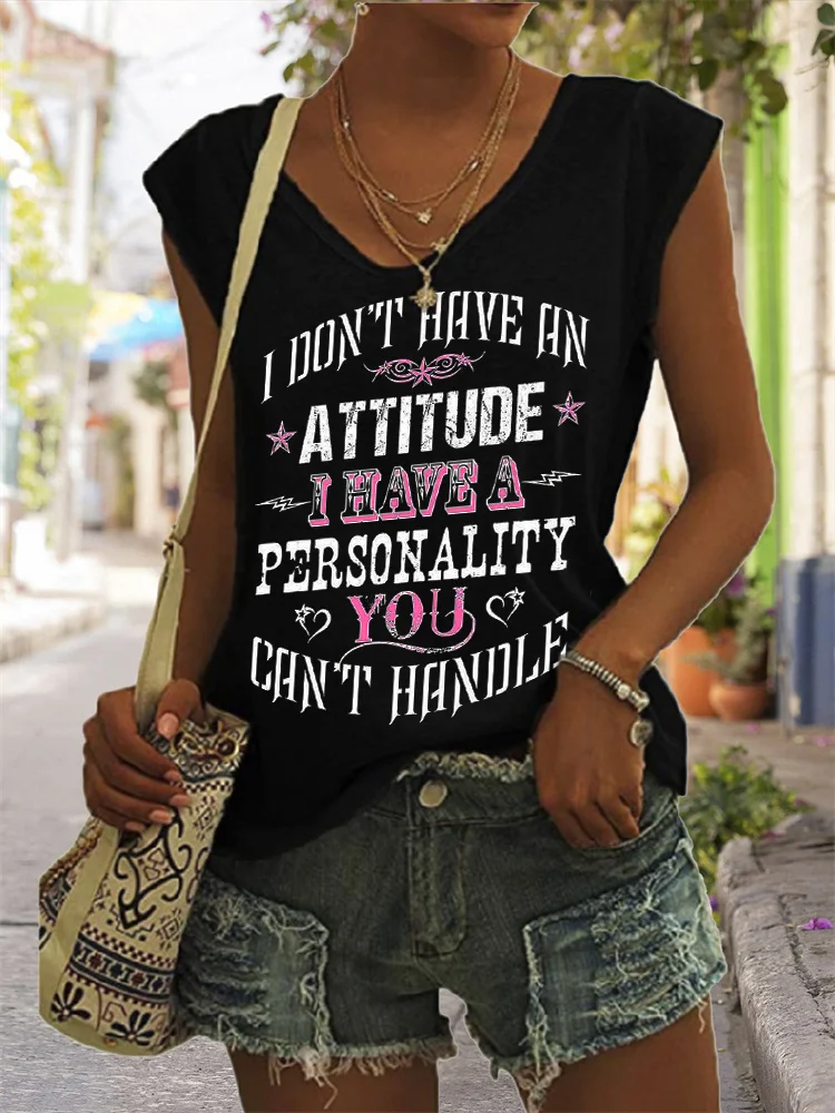 I Don't Have An Attitude I Have A Personality You Can't Handle Tank Top