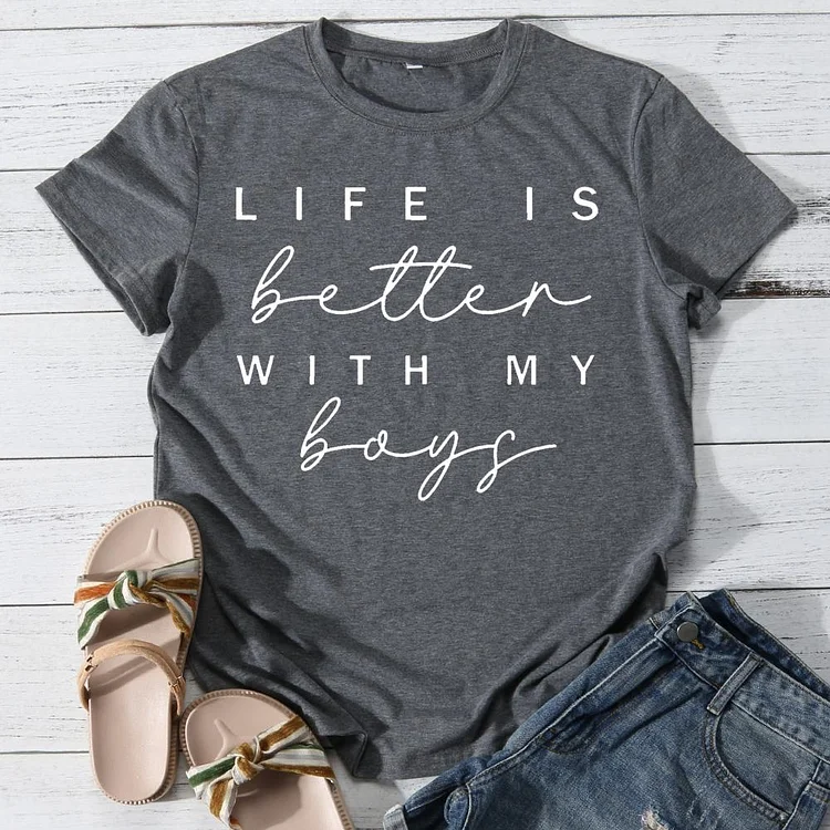 Life Is Better With My Boys Round Neck T-shirt-018375