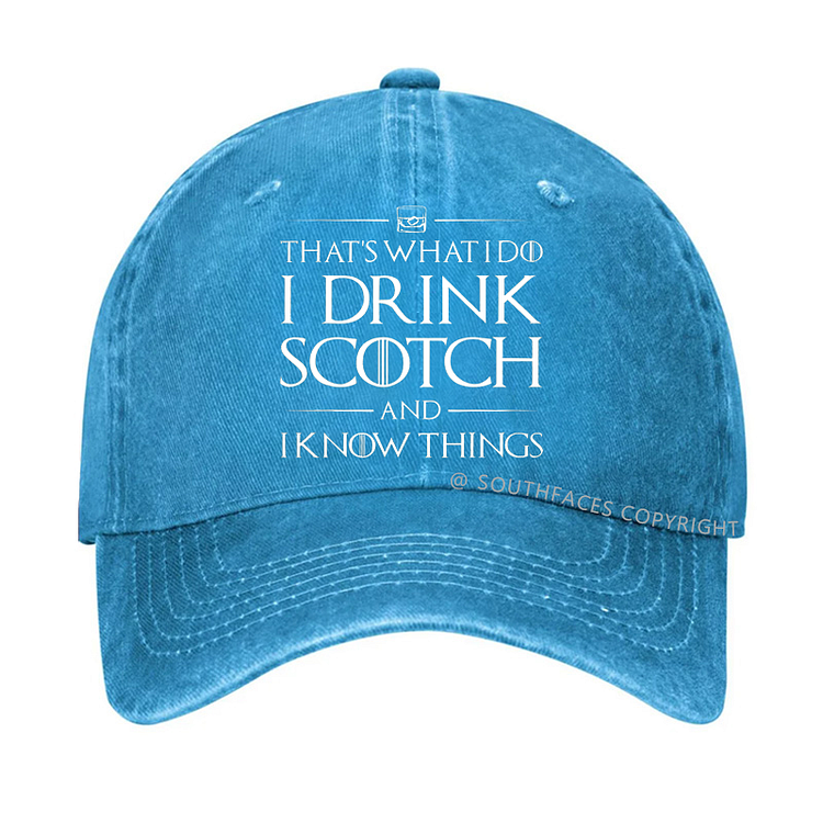 That's What I Do I Drink Scotch And I Know Things Hat