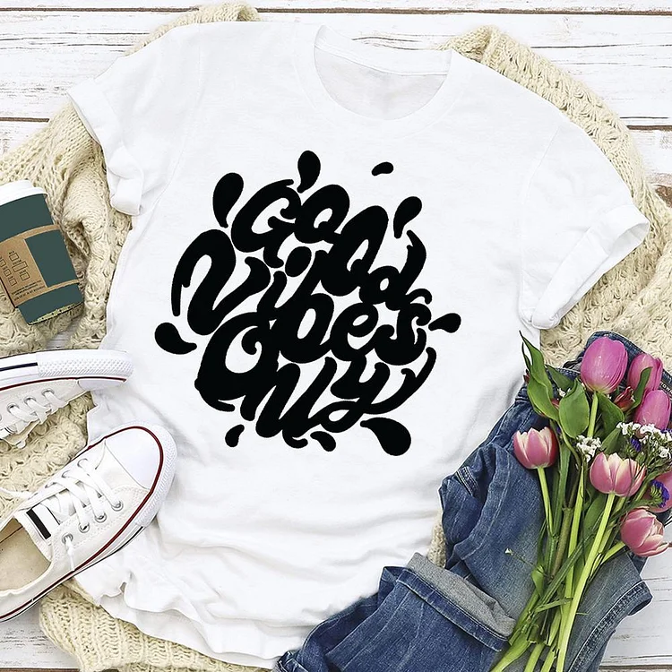 Good vibes quotes  T-shirt Tee --Annaletters