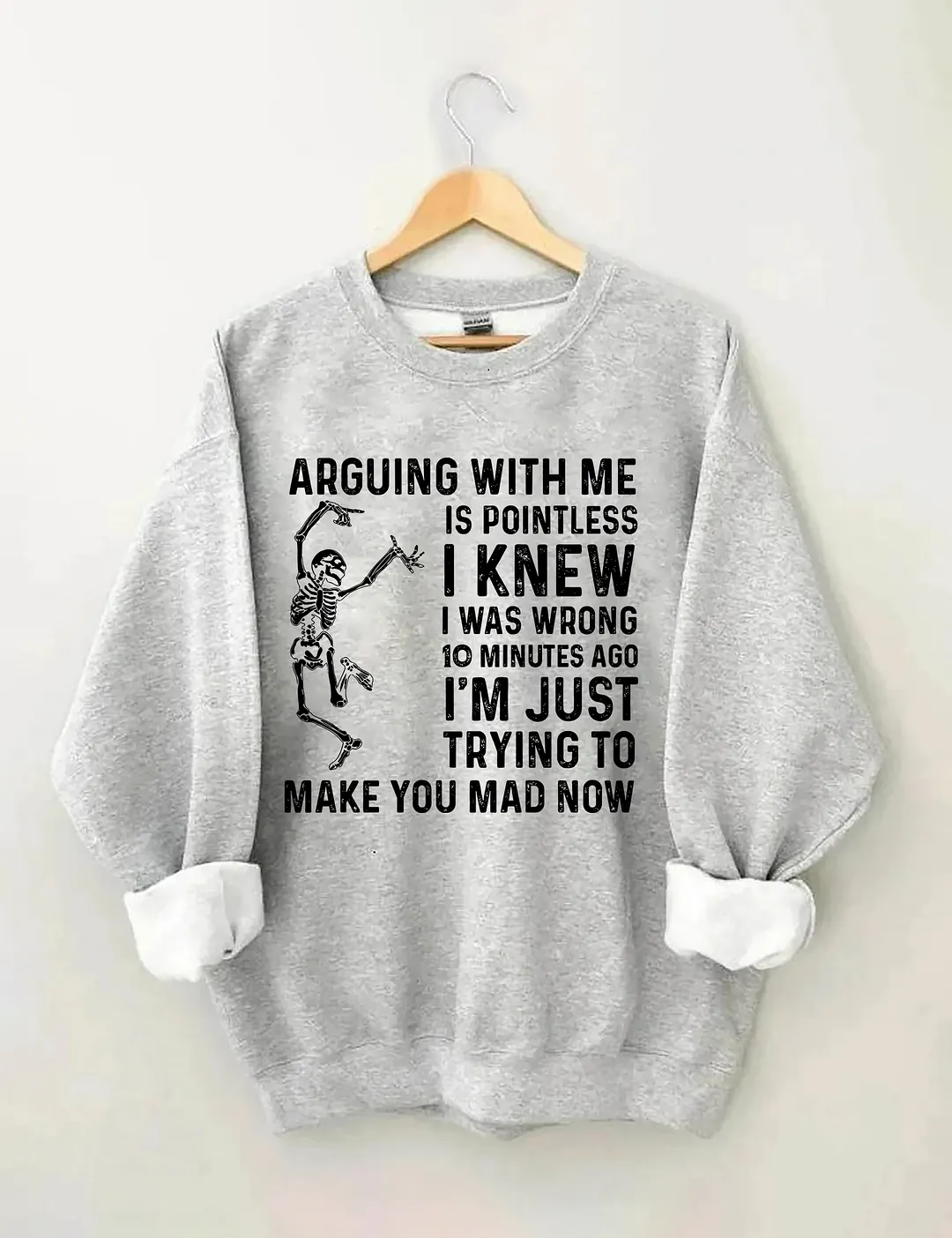 Arguing With Me Is Pointless Sweatshirt
