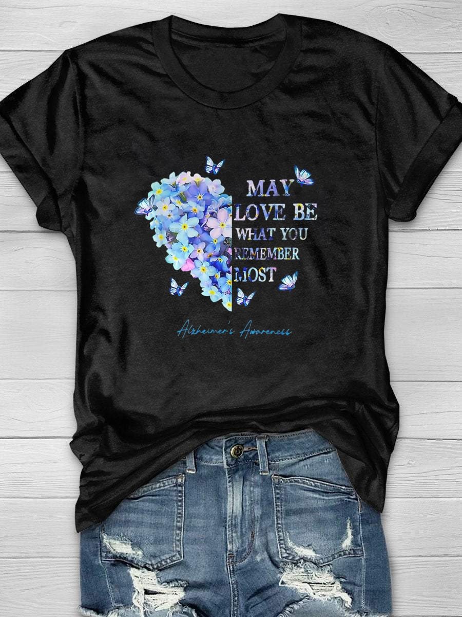 May Love Be What You Remember Most T-Shirt Funny Butterfly Floral Alzheimer Awareness