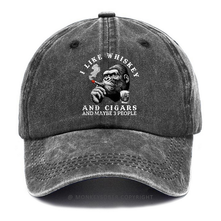 I Like Whiskey And Cigars And Maybe 3 People Washed Baseball Caps