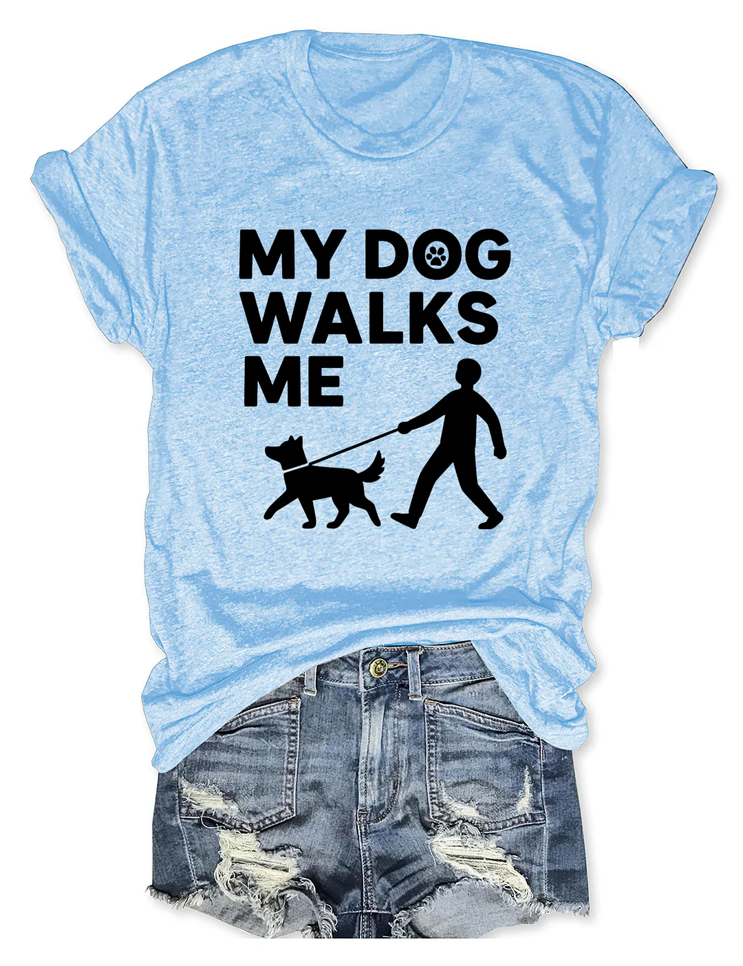 My Dog Walks Me T-shirt