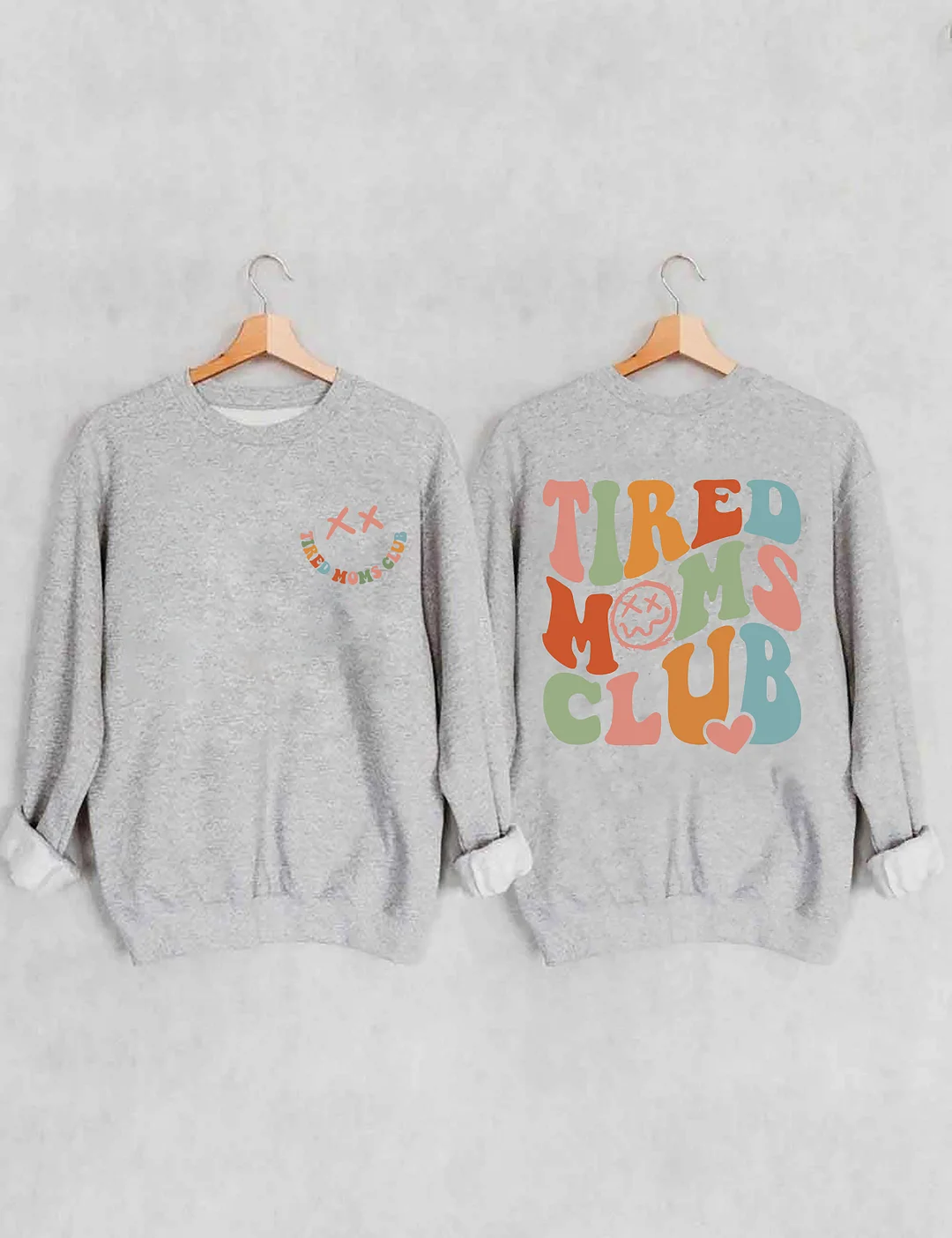 Tired Moms Club Sweatshirt
