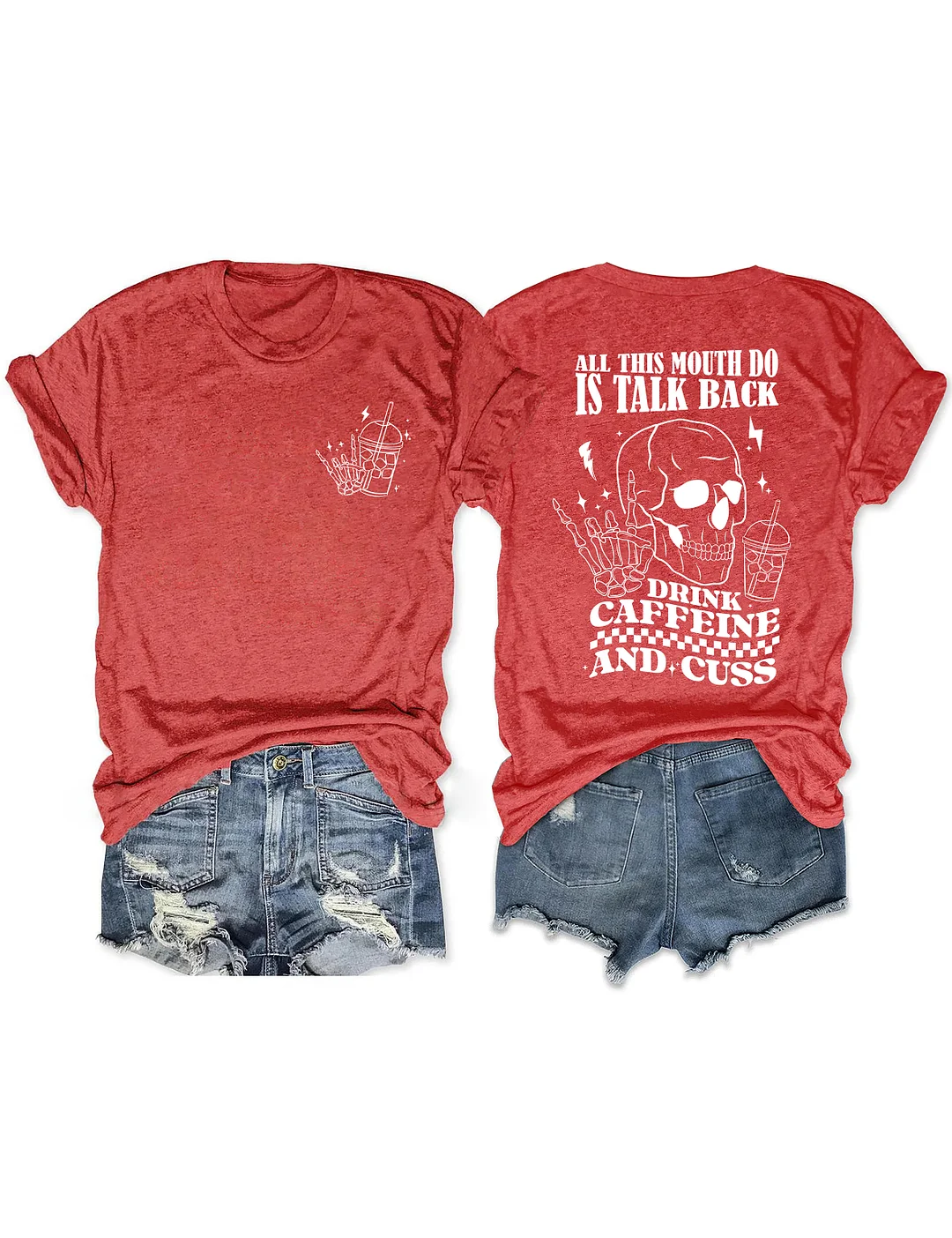 All This Mouth Do Is Talk Back Drink Caffein And Cuss T-Shirt