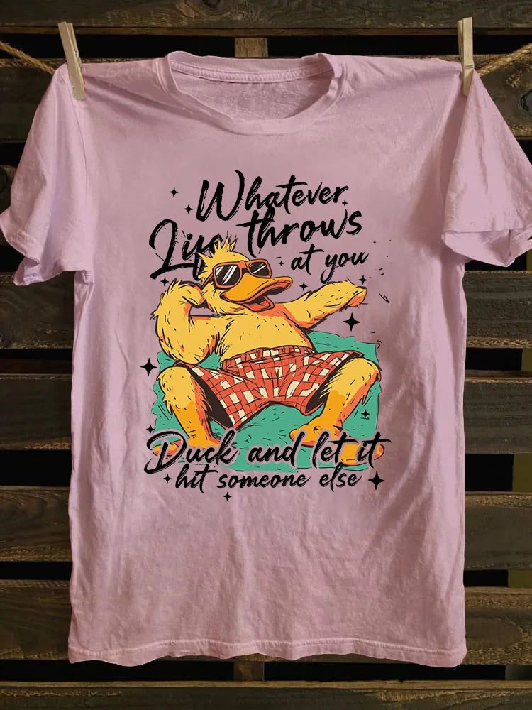 Whatever Life Throws At You T-shirt