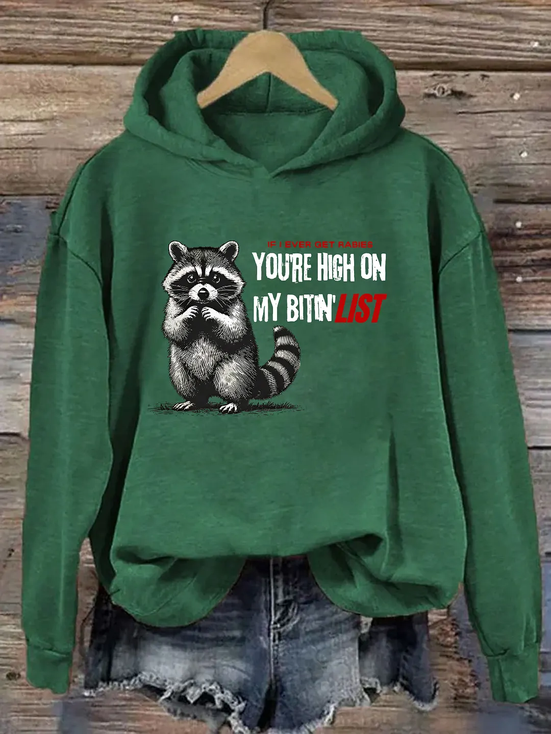 Raccoon If I Ever Get Rabies You're High On My Bitin' List Hoodie