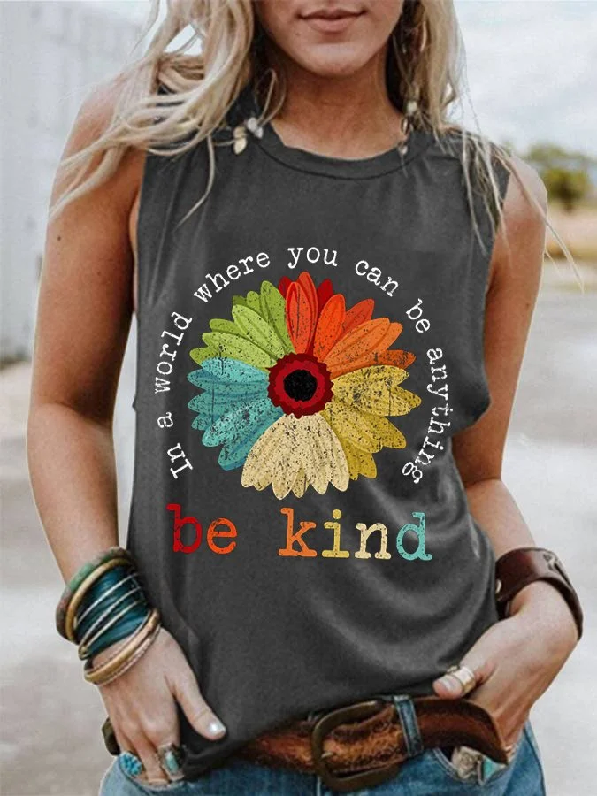 Women's In A World Where You Can Be Anything Be Kind Print Sleeveless T-Shirt socialshop