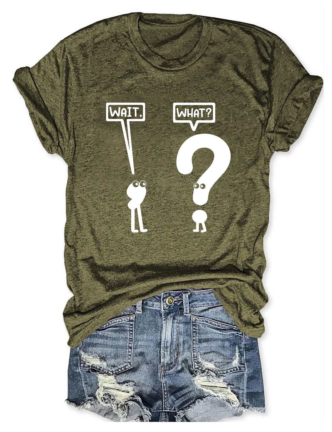 Wait What T-shirt