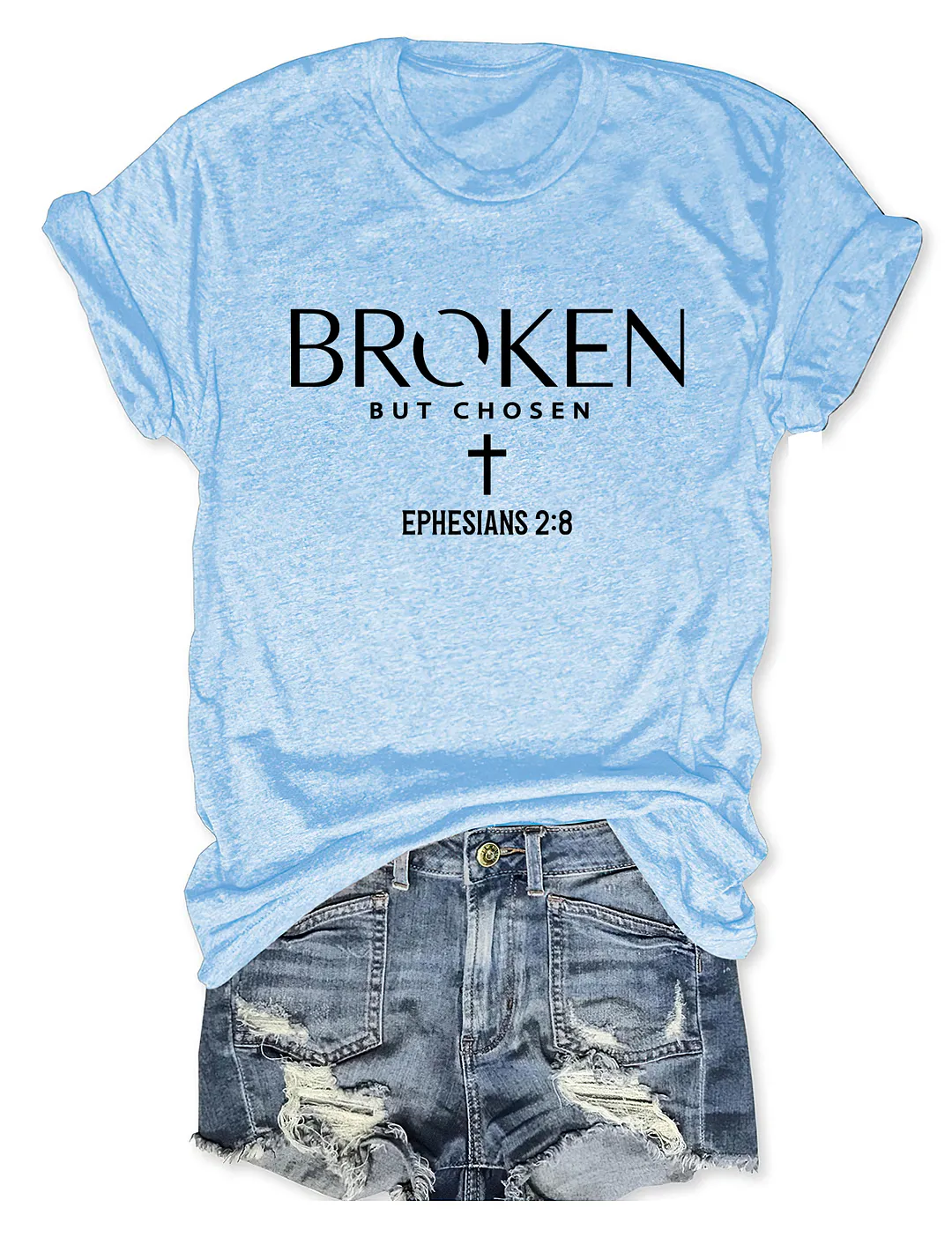 Broken But Chosen Ephesians 2:8 T-shirt
