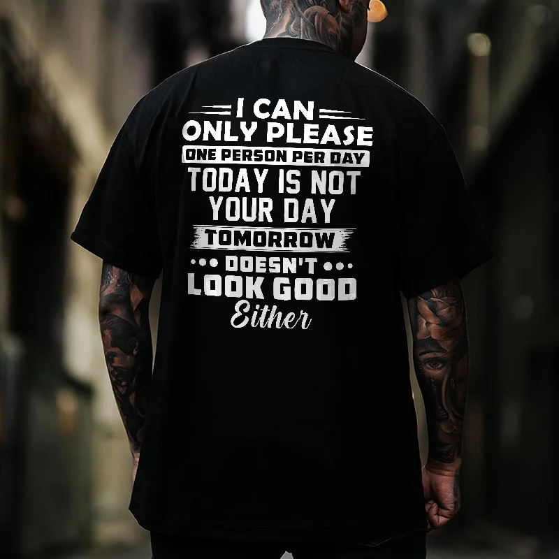 I Can Only Please One Person Per Day Printed Men's T-shirt -  