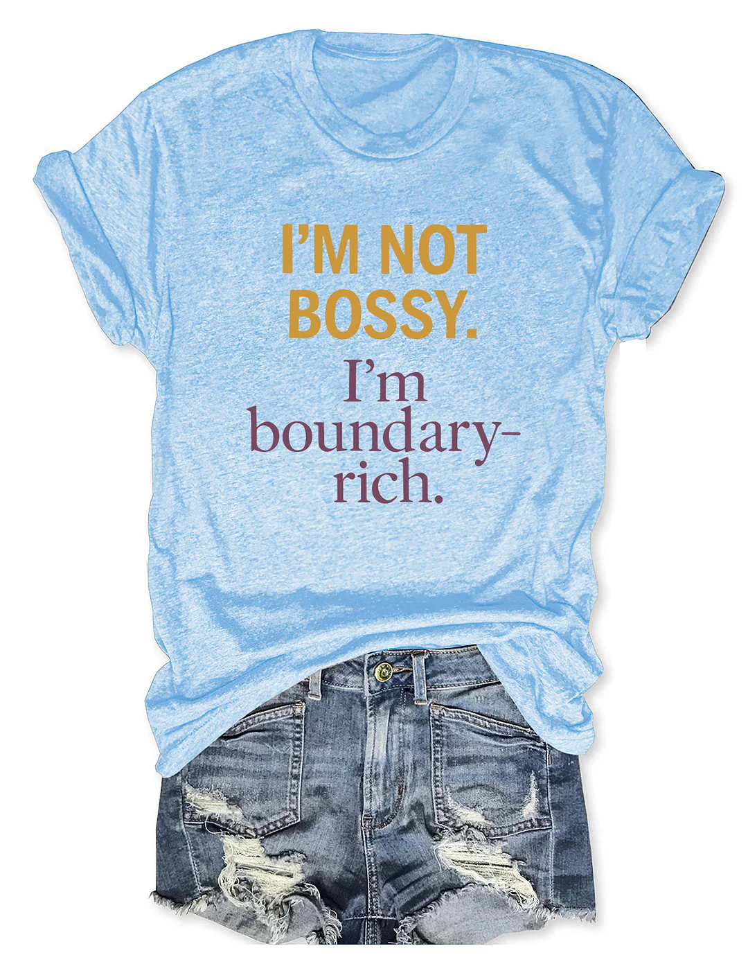 I'm Not Bossy I'm Boundary-rich T-shirt