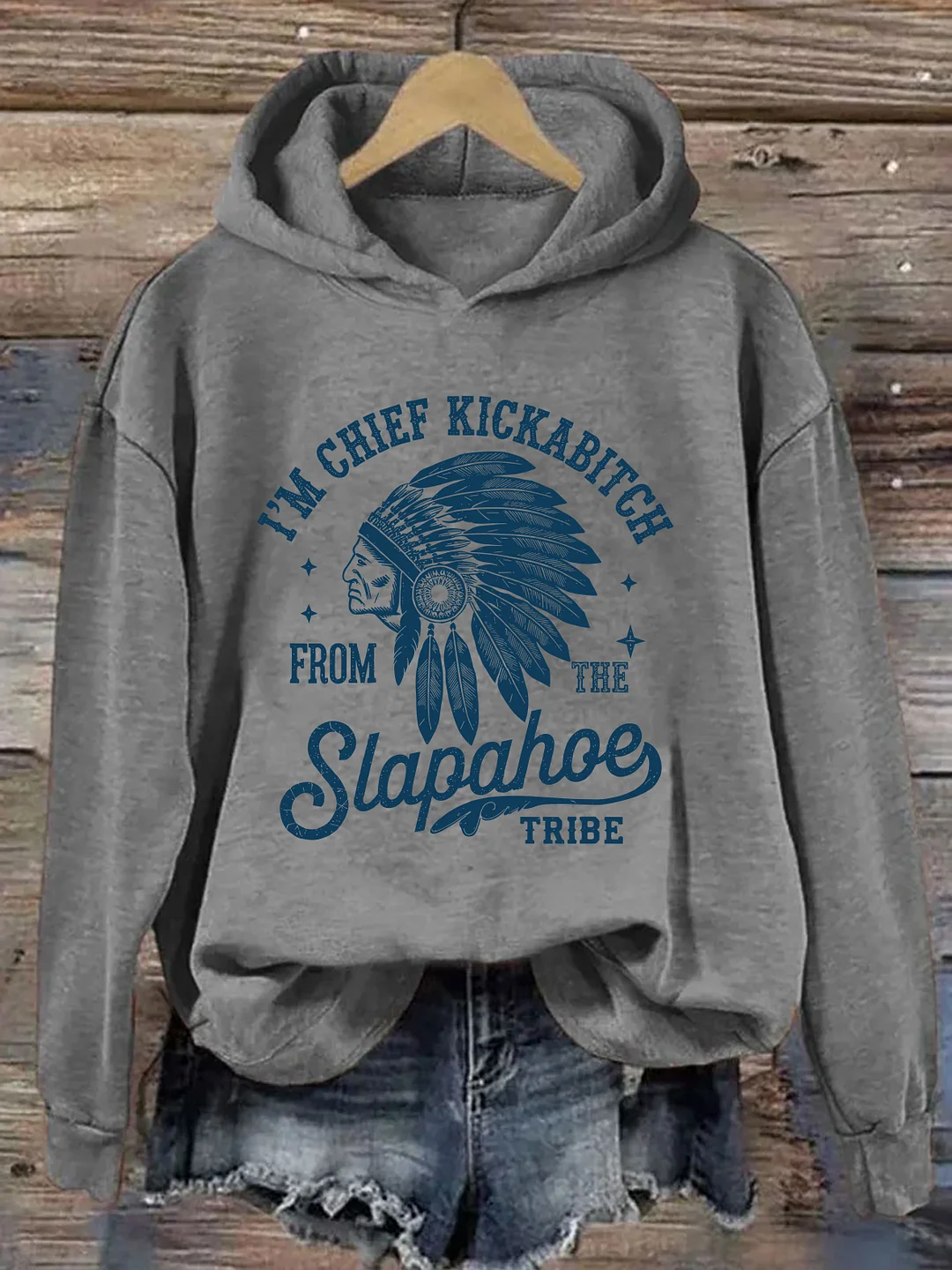 I'm Chief Kickabitch From The Slapahoe Tribe Hoodie