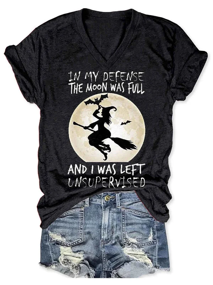 Women's Halloween In My Defense The Moon Was Full And I Was Left Unsupevised Print Casual  T-shirt