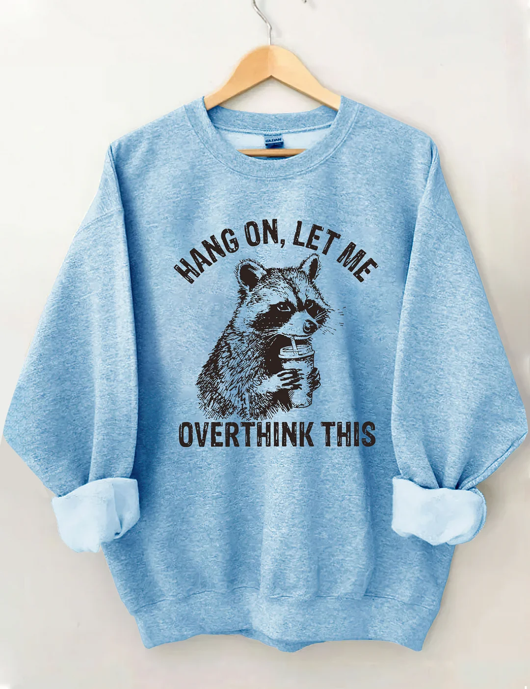 Hang On Let Me Overthink This Sweatshirt