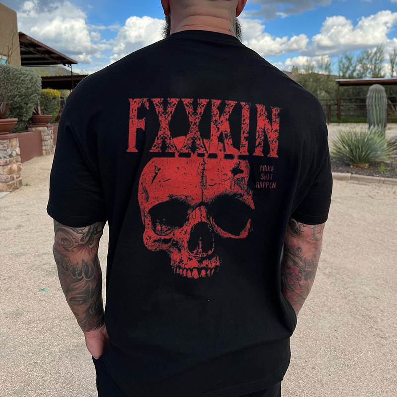 Fxxkin Make Shit Happen Men's T-shirt - Livereid