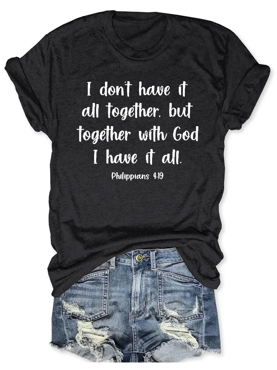 Together With God I Have It All T-shirt