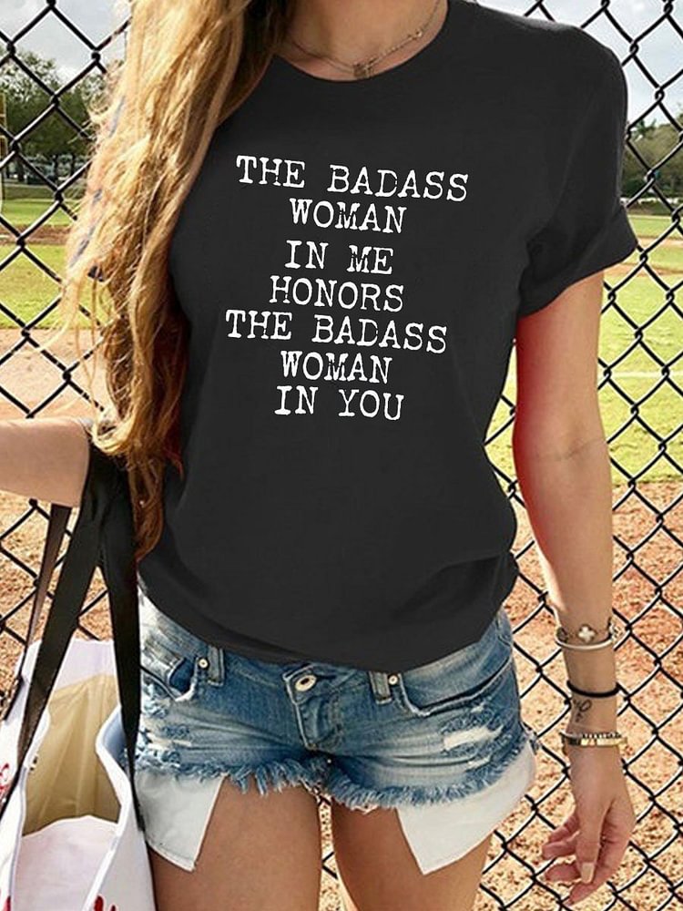 Bestdealfriday The Badass Woman In Me Honors The Badass Woman In You Shirt