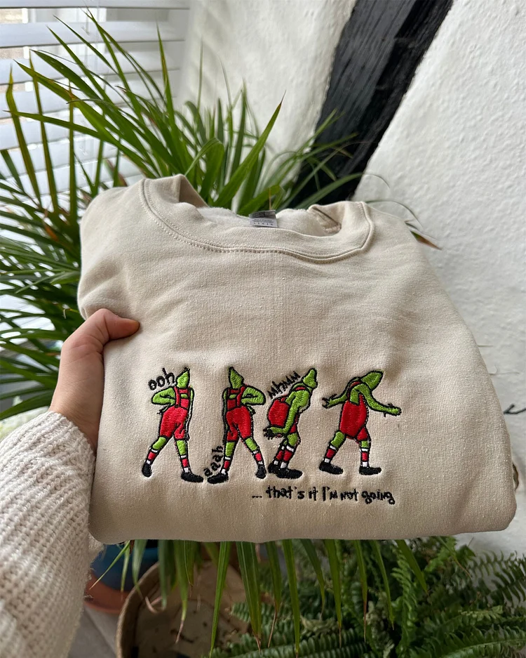 That’s It I’m Not Going Funny Embroidered Christmas Sweatshirt, Christmas Funny Sweatshirt, Christmas Embroidered Sweatshirt, Christmas Gift