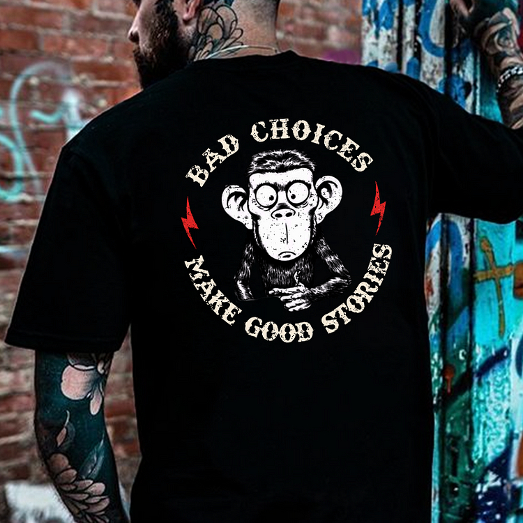 Bad Choices Make Good Stories T-shirt 3