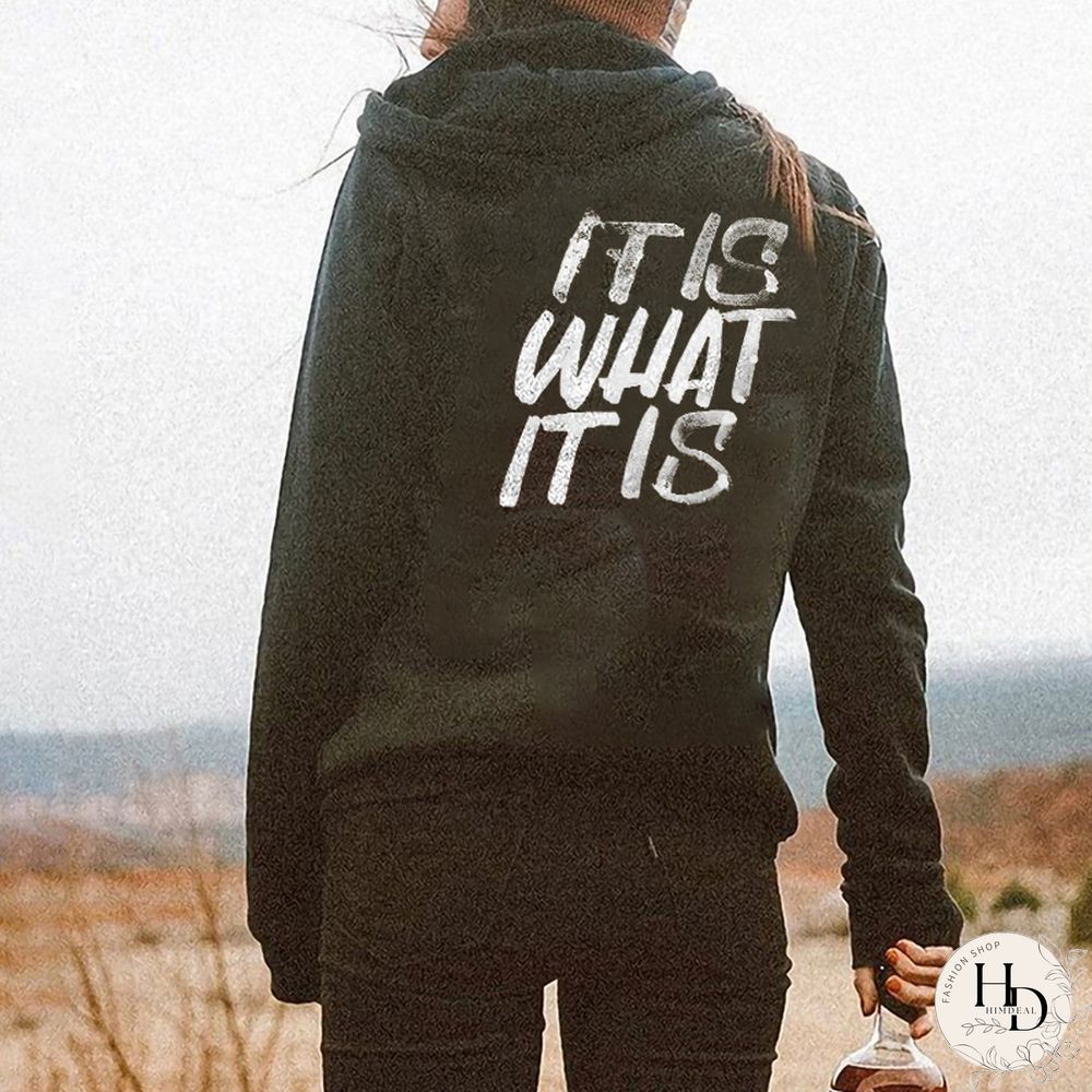 It Is What It Is Letters Print Hoodie