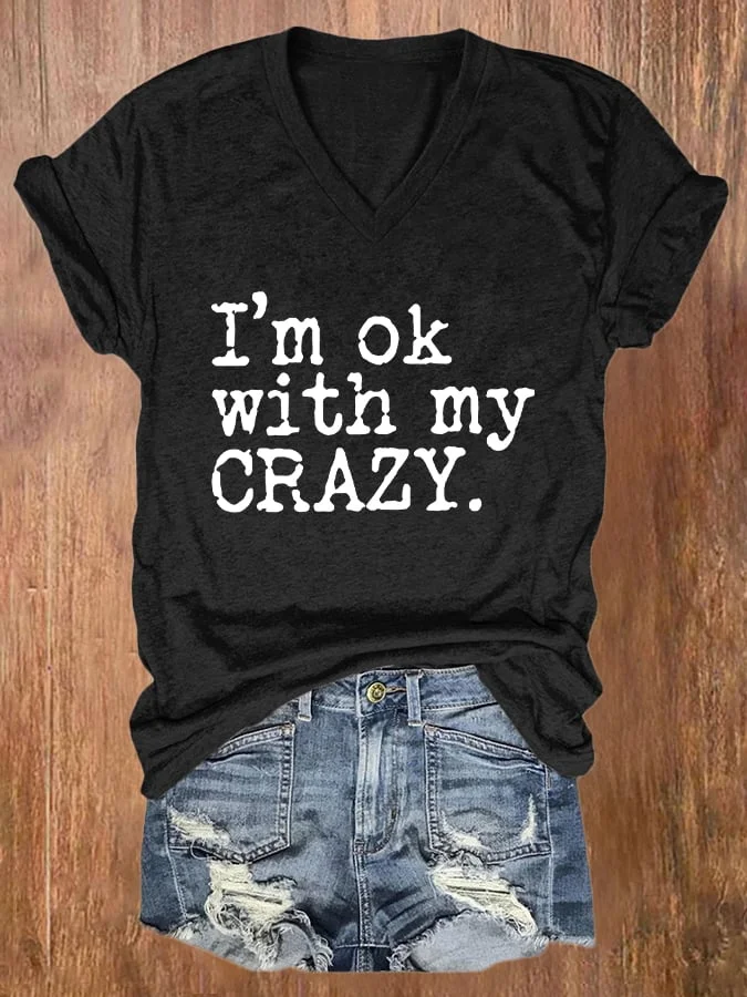 V-neck Retro I'm Ok With My Crazy Print T-Shirt socialshop