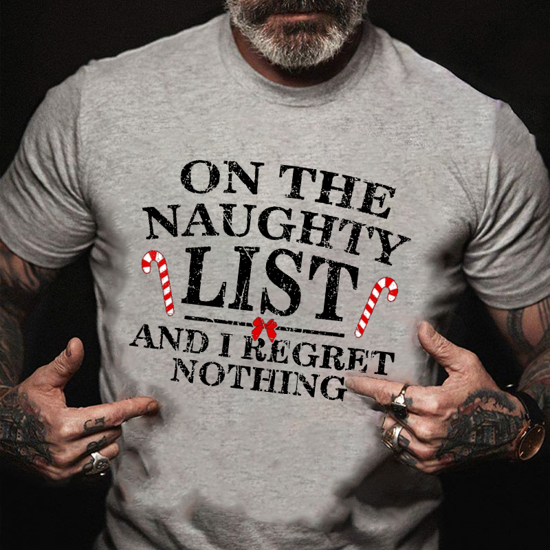 On The Naughty List And I Regret Nothing Funny Men's Christmas T-shirt ctolen