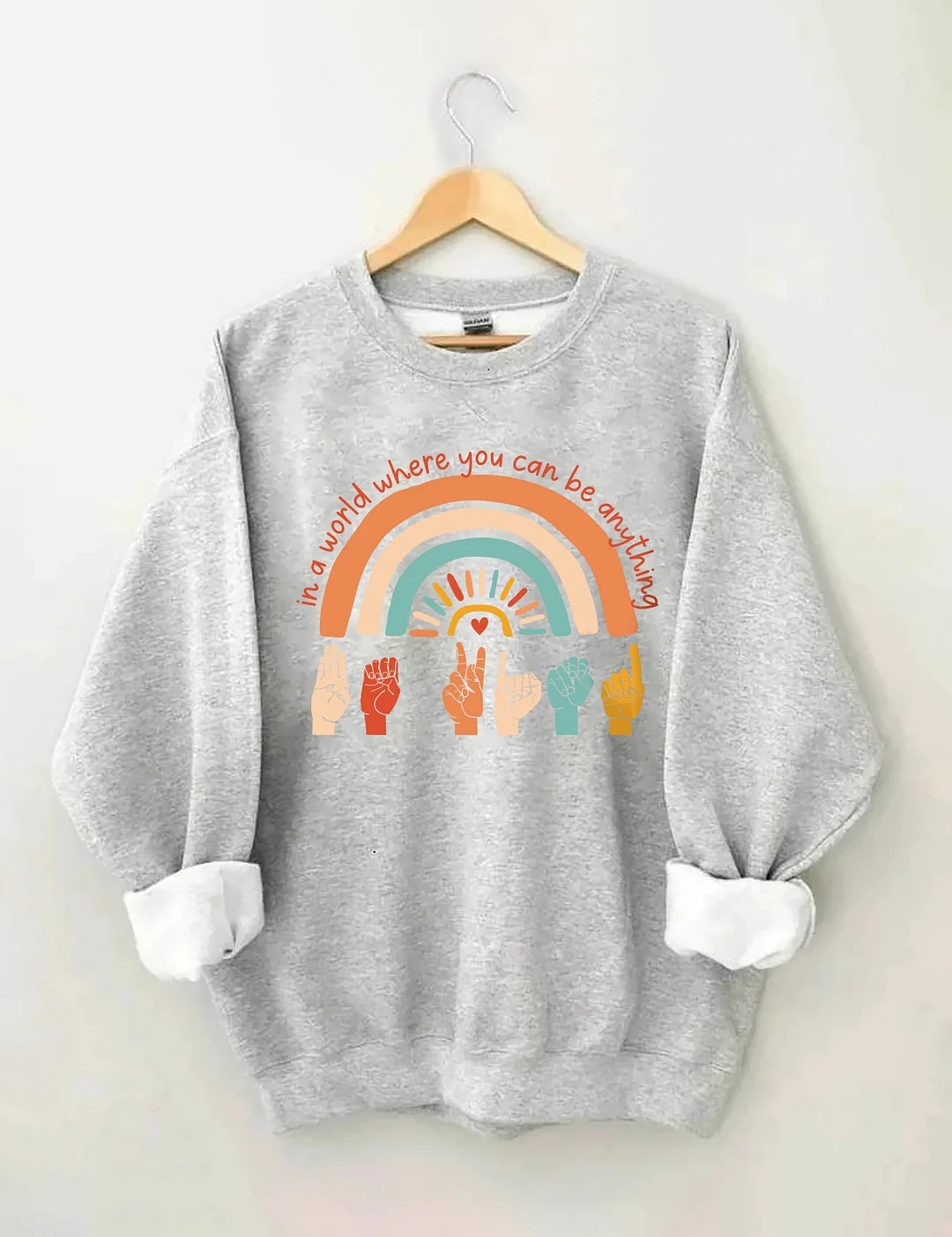 In A World Where You Can Be Anything Be Kind Sweatshirt