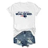 We All We Got We All We Need Patriots Tee