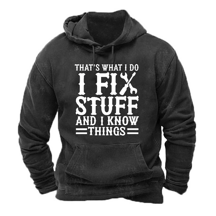 I Fix Stuff And I Know Things Hoodie