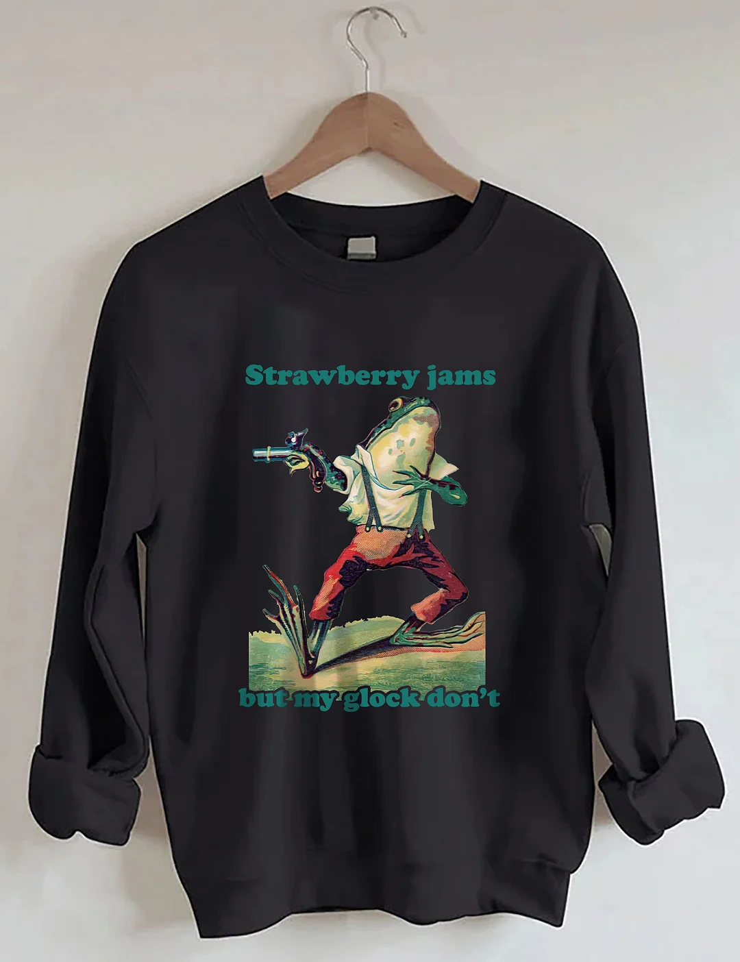 Strawberry Jams But My Glock Don't Sweatshirt