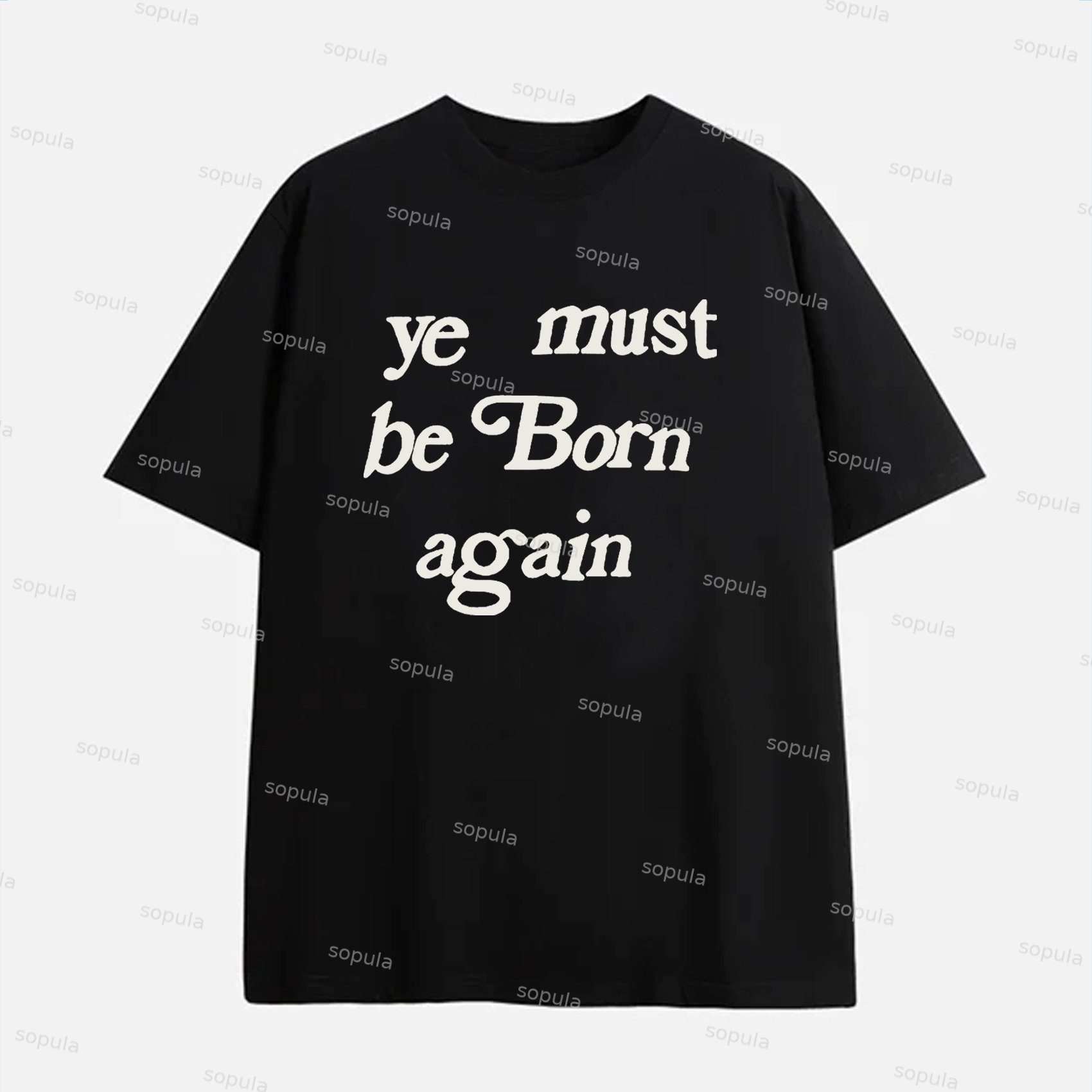 Sopula Men's Fashion Ye Must Be Born Again Graphic Cotton T-Shirt - SOPULA