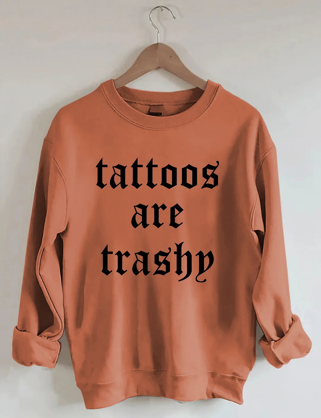  Tattoos Are Trashy Sweatshirt