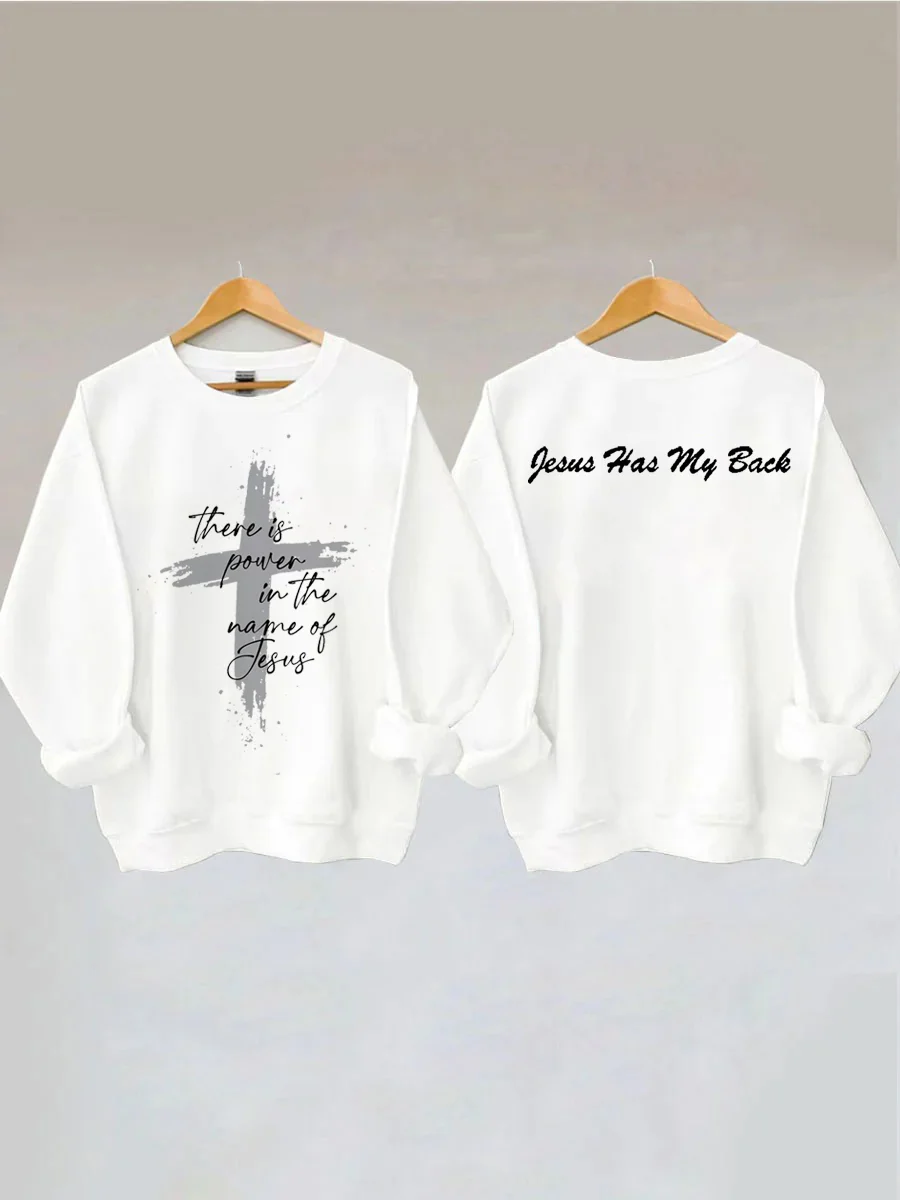 Jesus Has My Back, There is Power in The Name of Jesus Sweatshirt