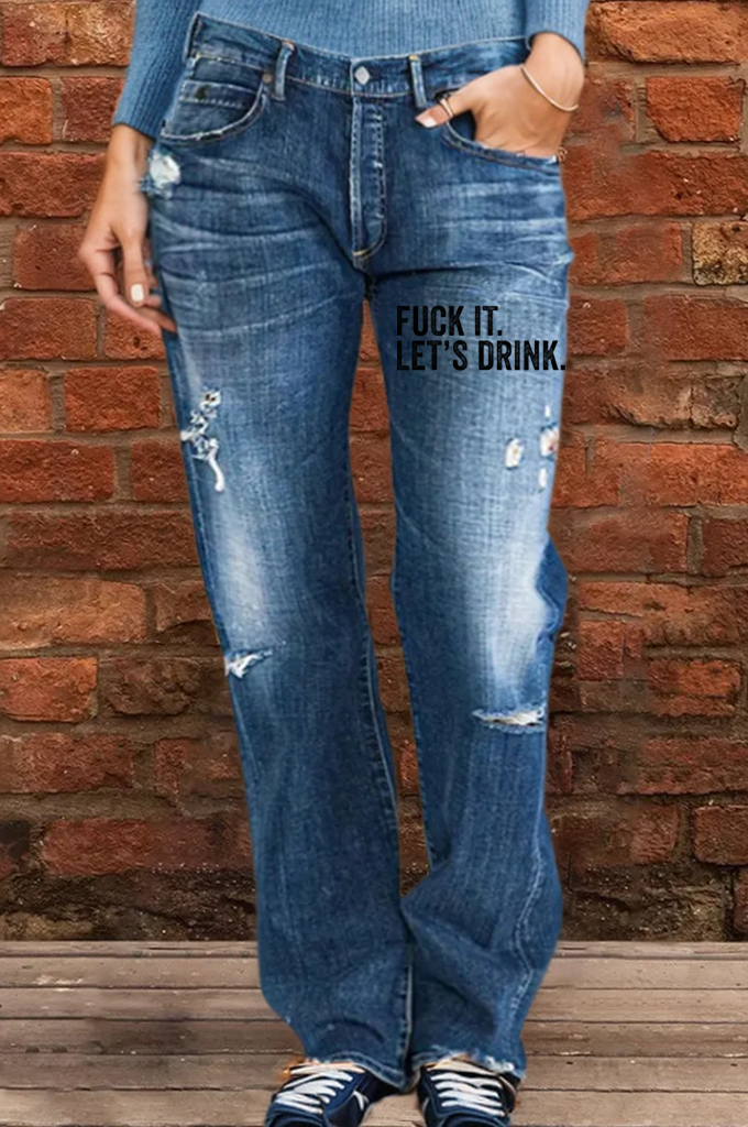 Fuck it, Let's Drink Casual Jeans socialshop