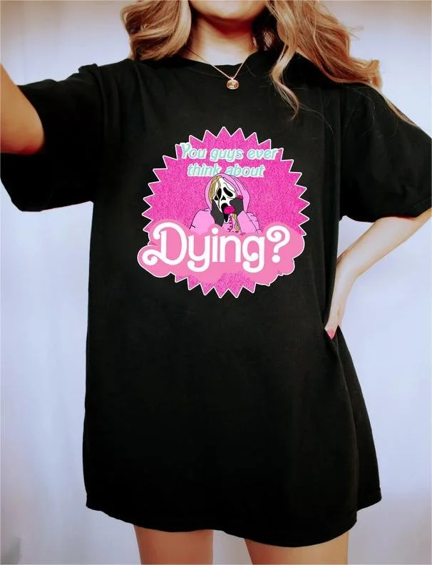 You Guys Ever Think About Dying Ghostface T-shirt
