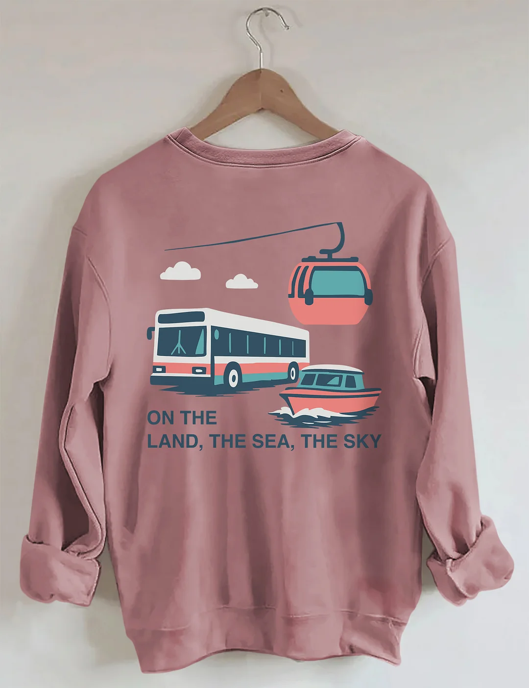 On The Land The Sea The Sky Sweatshirt