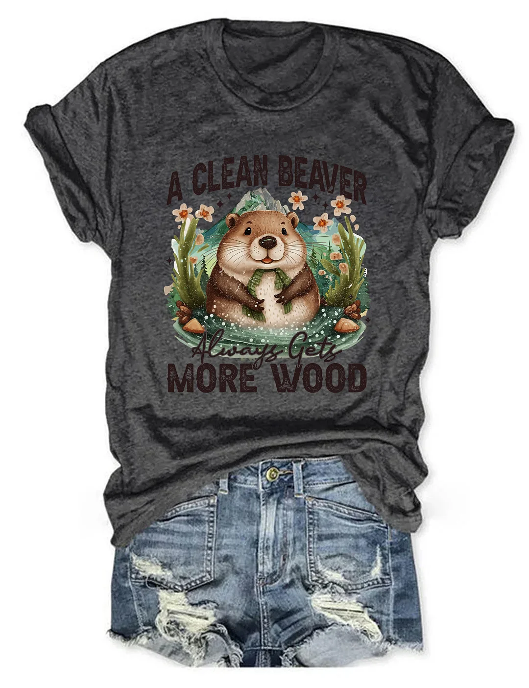 A Clean Beaver Always Gets More Wood T-shirt