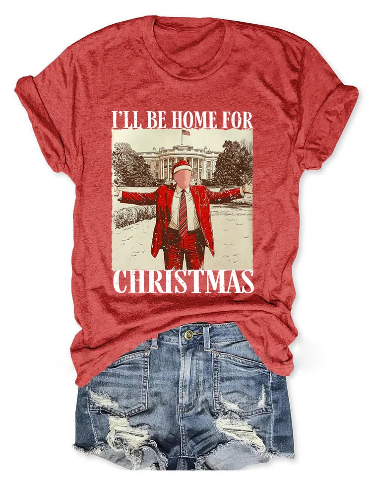 I‘ll Be Home For Christmas Crew Neck T-Shirt