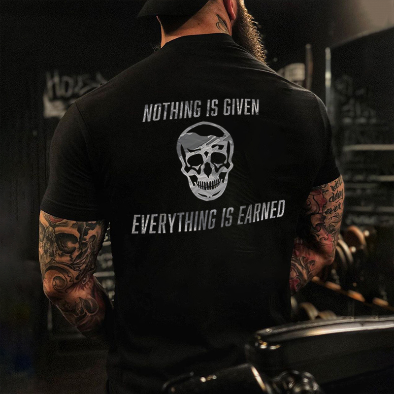 Livereid Nothing Is Given Everything Is Earned Printed Men's T-shirt - Livereid