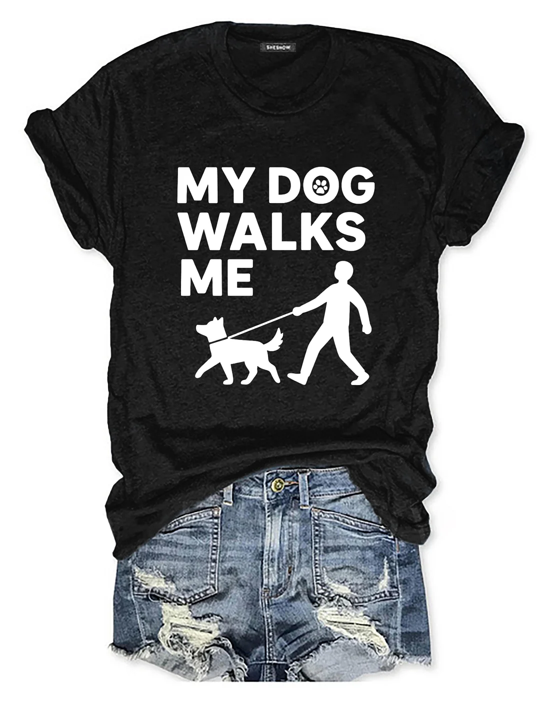 My Dog Walks Me T-shirt