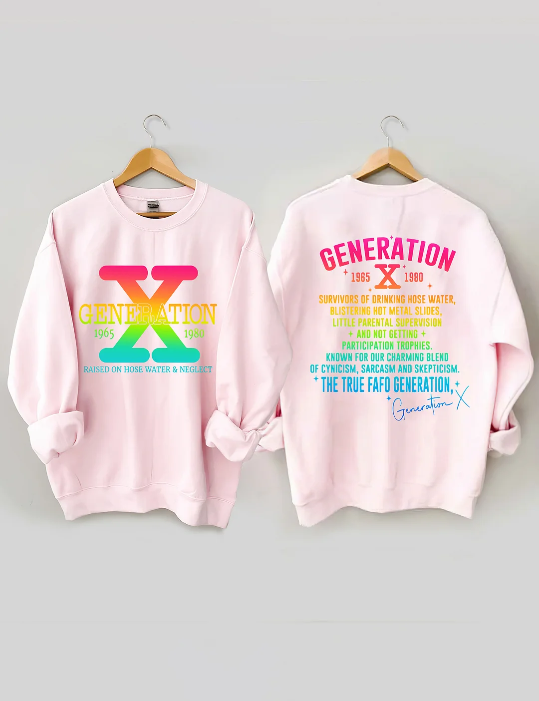 Generation X Raised On Hose Water & Neglect Sweatshirt