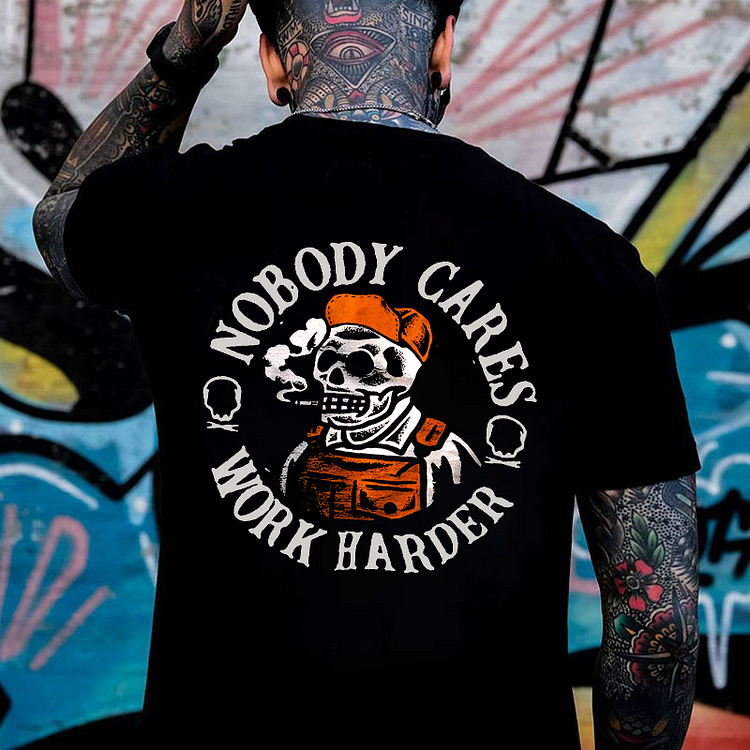 Nobody Cares Work Harder Skull Print T-Shirt