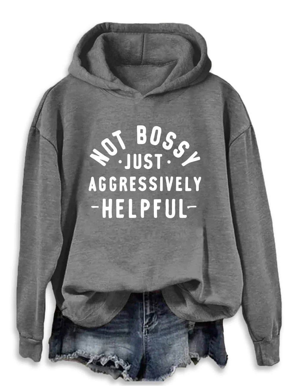 Not Bossy Just Aggressively Helpful Hoodie