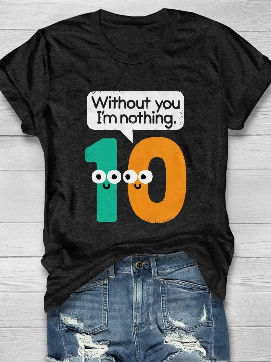 Without You I'm Nothing Math Teacher Print Short Sleeve T-shirt