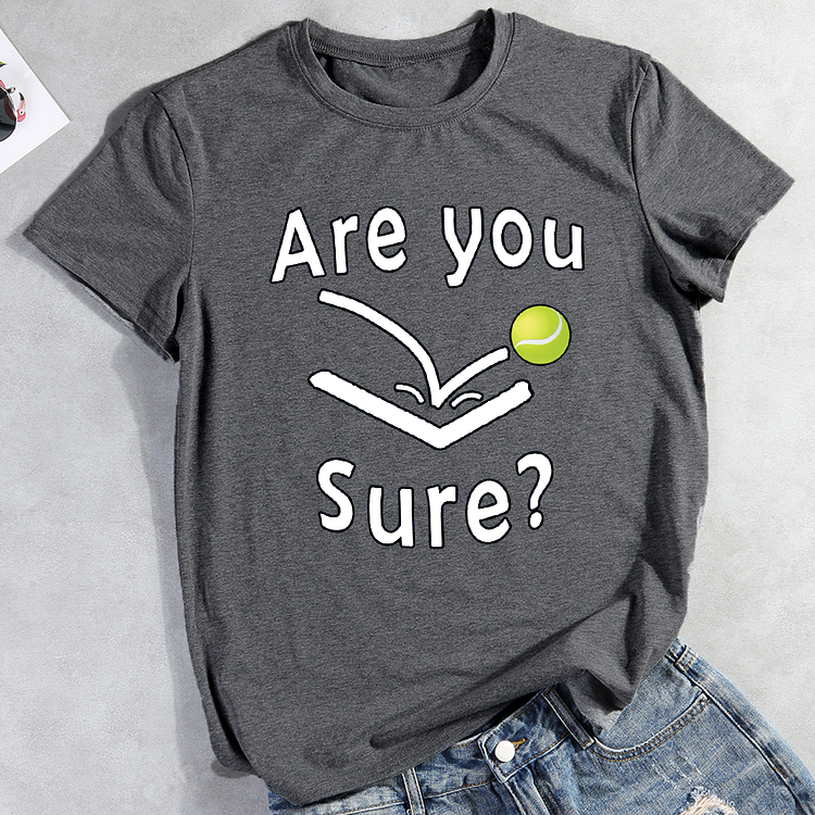 Tennis Are You Sure T-Shirt Tee-Annaletters