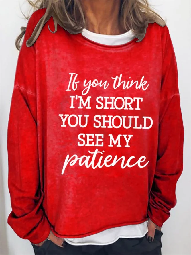 If You Think Im Short You Should See My Patience Graphic Sweatshirt