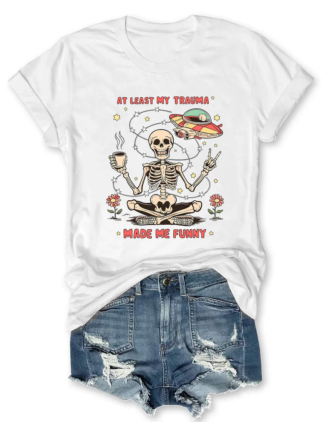 At Least My Trauma Made Me Funny T-shirt